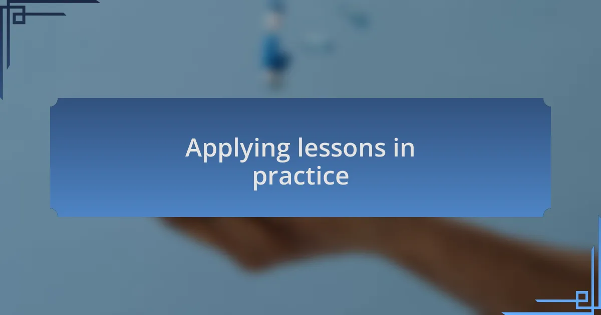 Applying lessons in practice