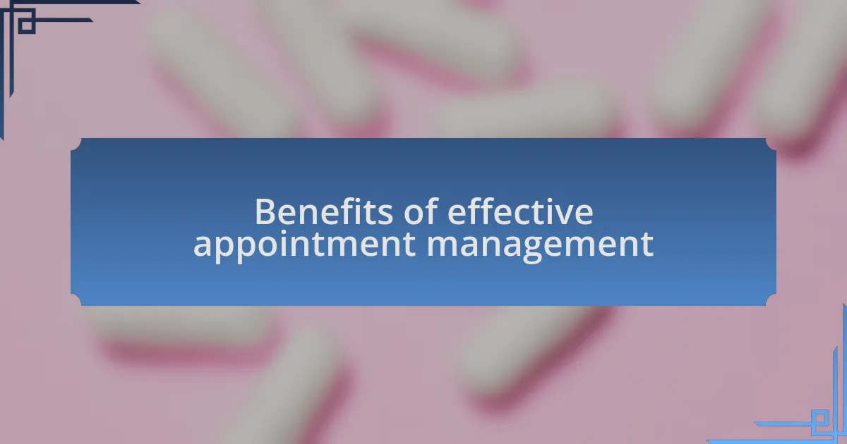 Benefits of effective appointment management