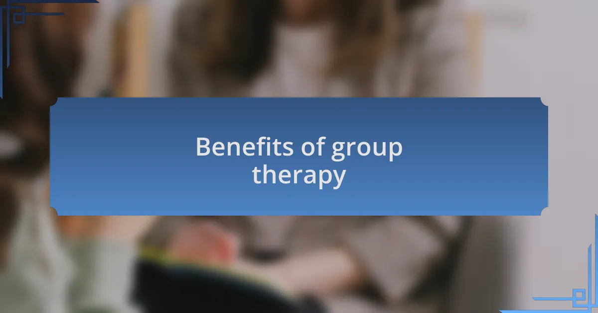 Benefits of group therapy