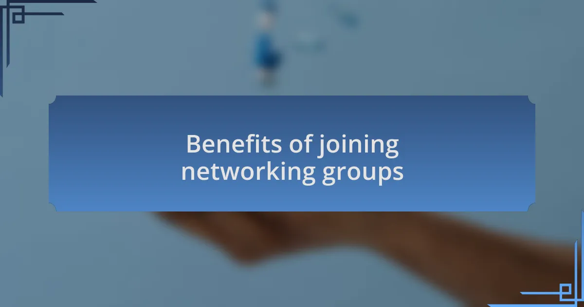Benefits of joining networking groups