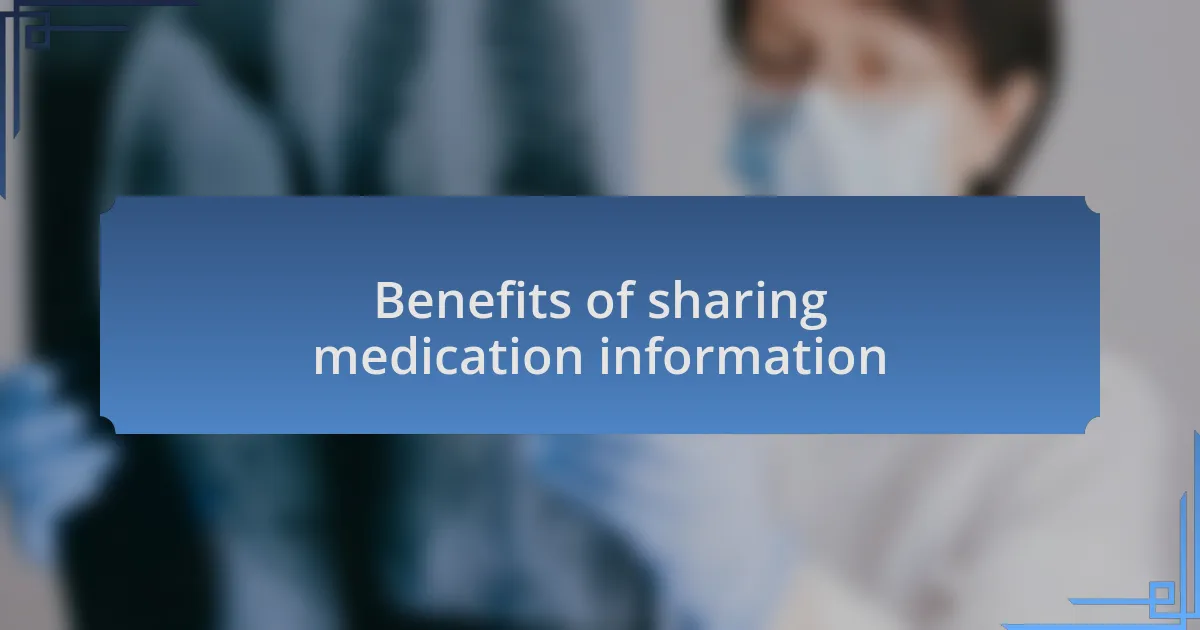 Benefits of sharing medication information