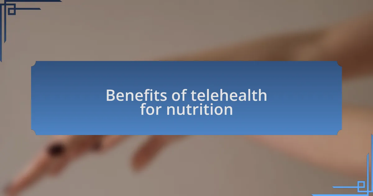 Benefits of telehealth for nutrition