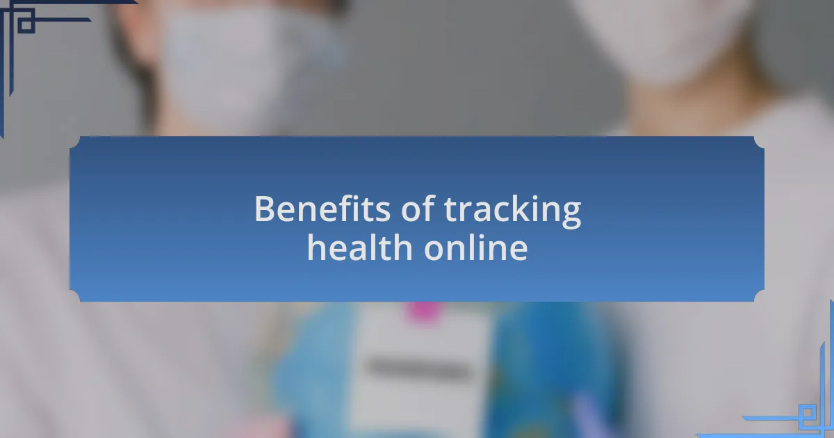 Benefits of tracking health online