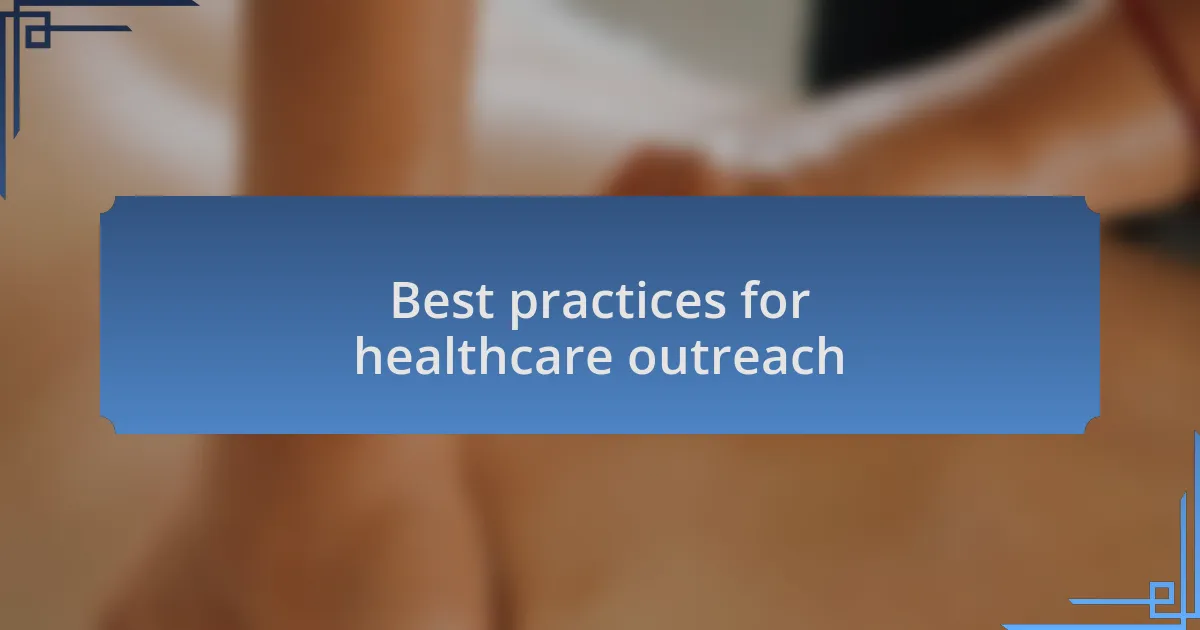 Best practices for healthcare outreach