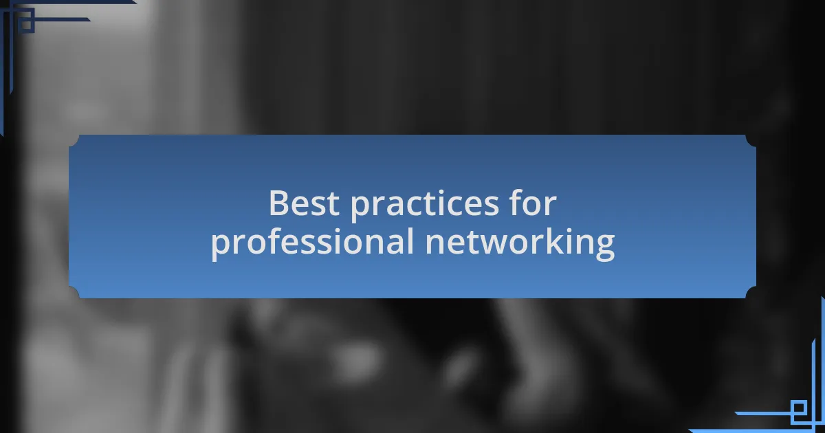 Best practices for professional networking