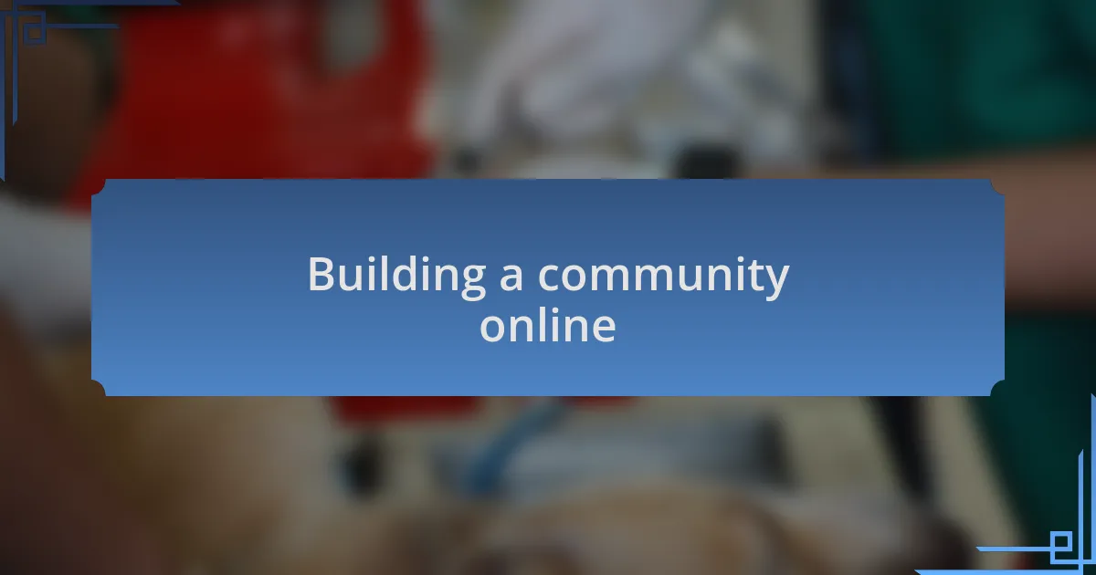 Building a community online