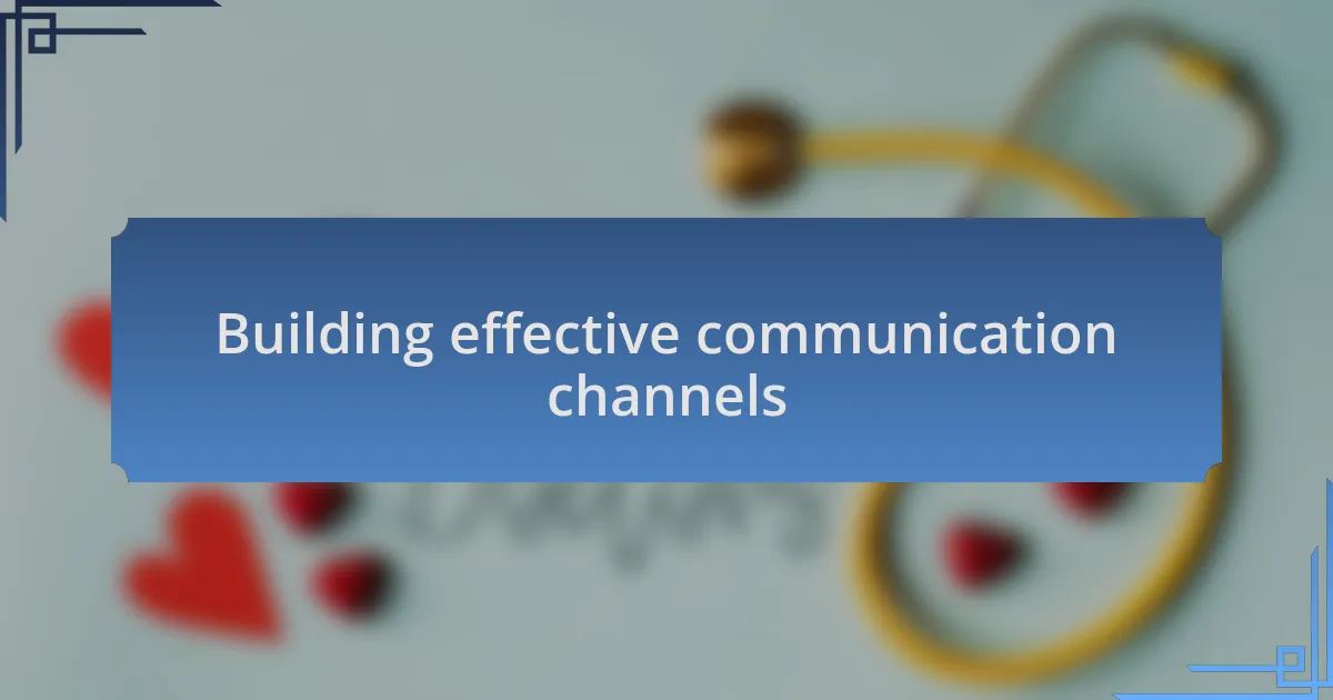 Building effective communication channels