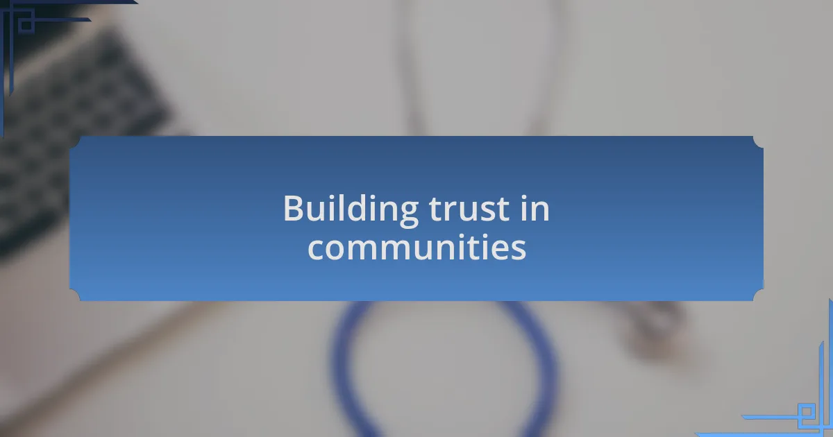 Building trust in communities