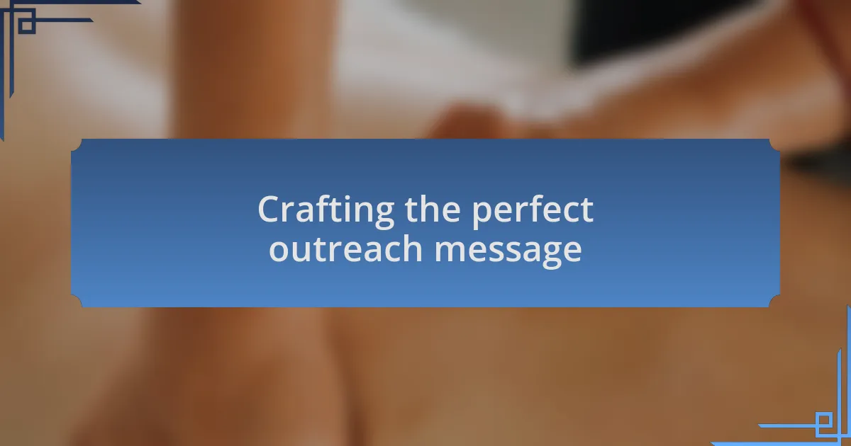 Crafting the perfect outreach message