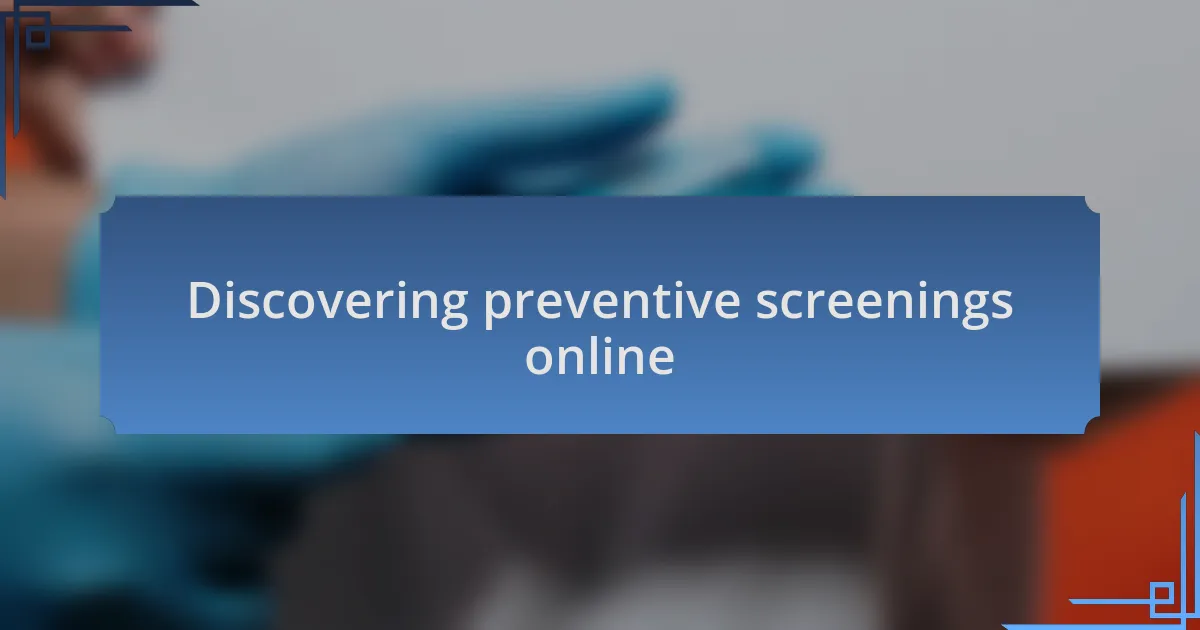 Discovering preventive screenings online