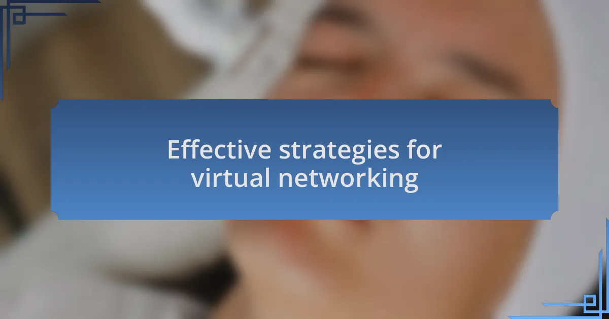 Effective strategies for virtual networking