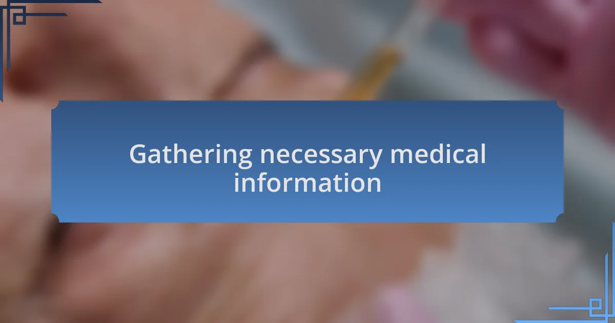 Gathering necessary medical information