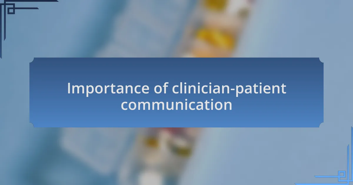 Importance of clinician-patient communication