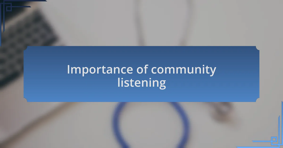Importance of community listening