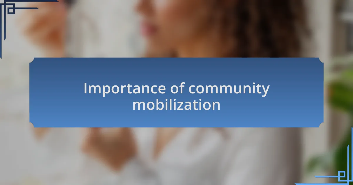 Importance of community mobilization