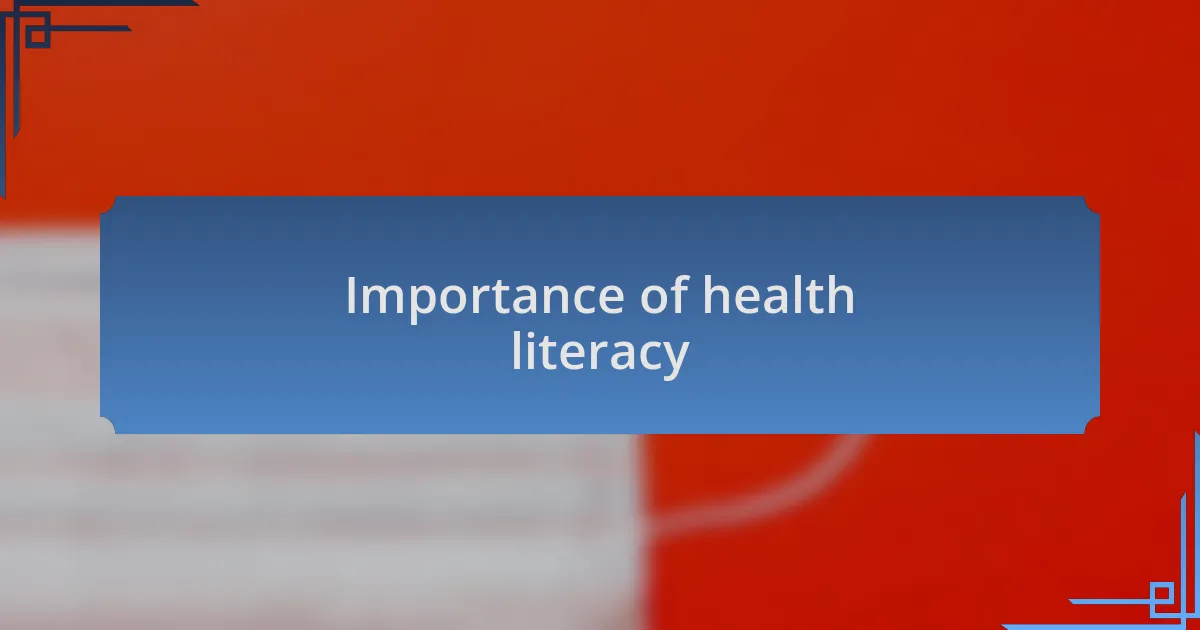 Importance of health literacy