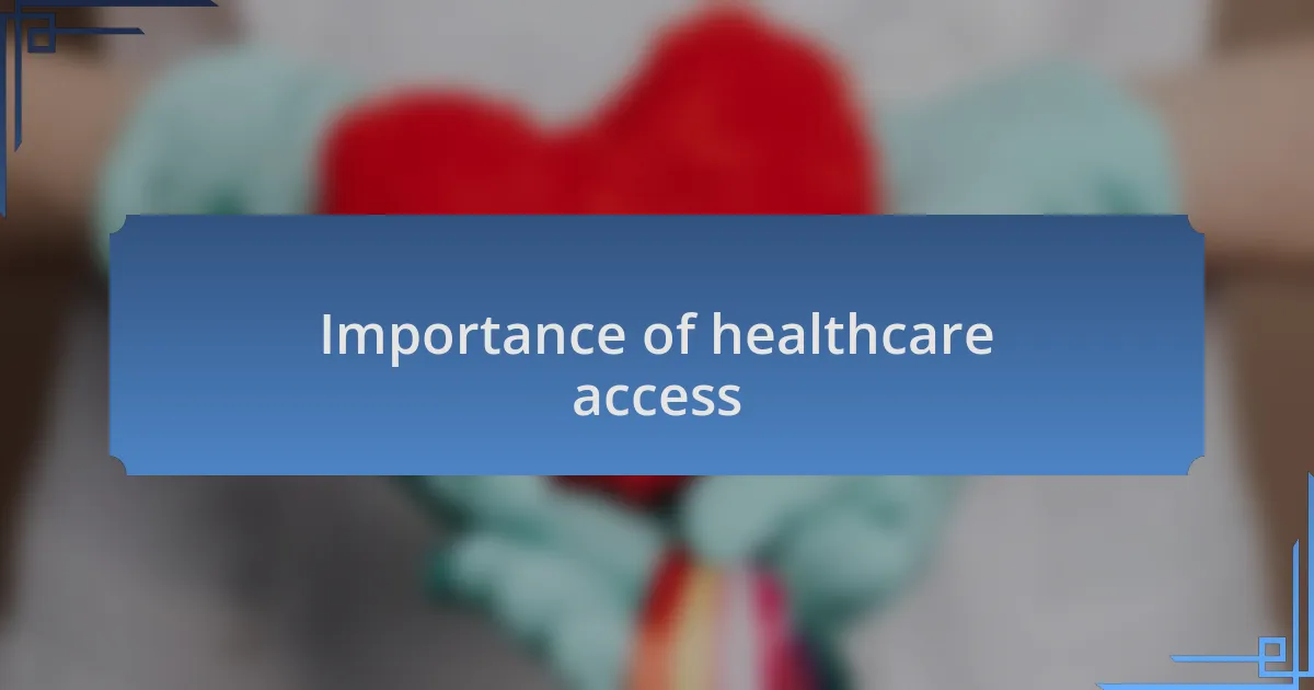 Importance of healthcare access