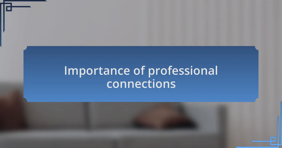 Importance of professional connections