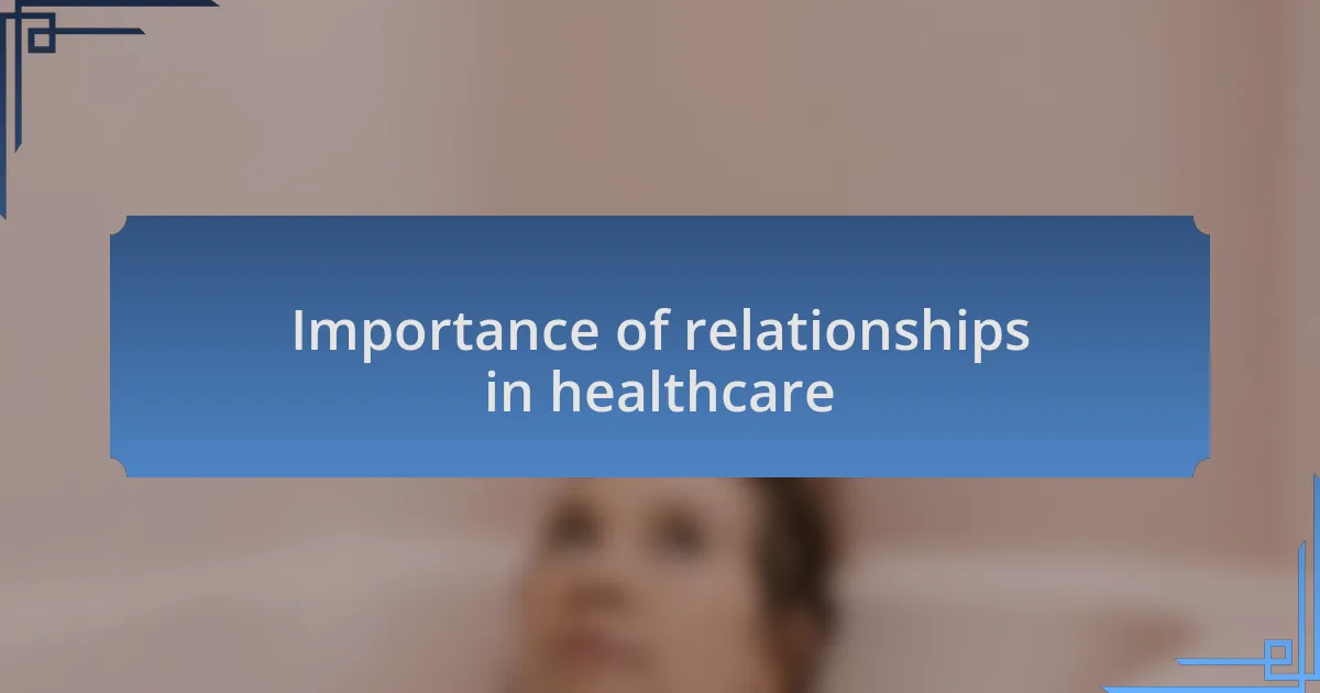 Importance of relationships in healthcare