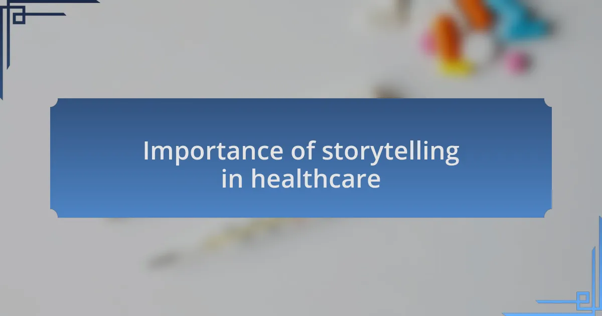 Importance of storytelling in healthcare
