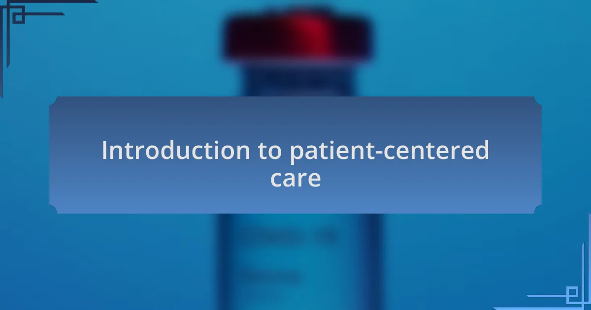 Introduction to patient-centered care
