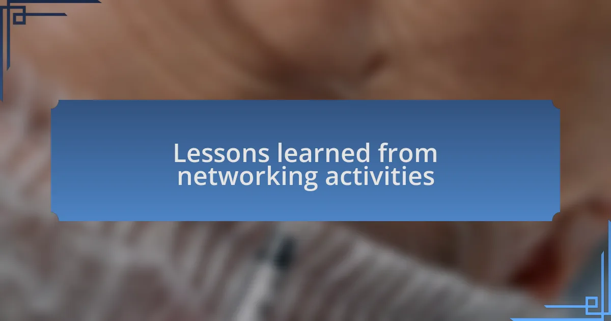 Lessons learned from networking activities