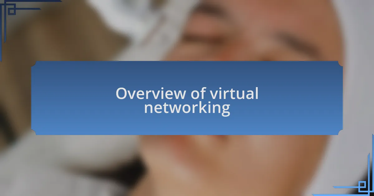 Overview of virtual networking