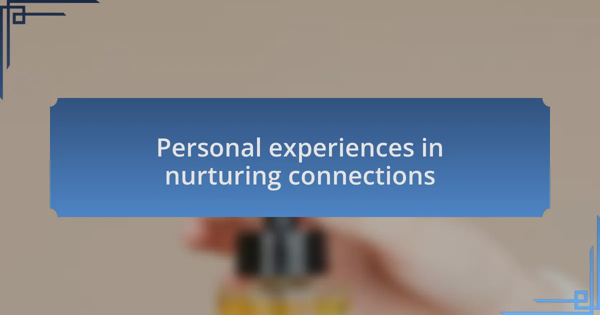 Personal experiences in nurturing connections