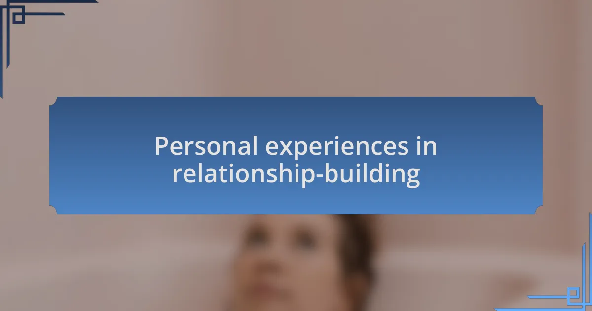 Personal experiences in relationship-building