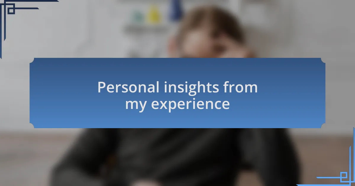 Personal insights from my experience