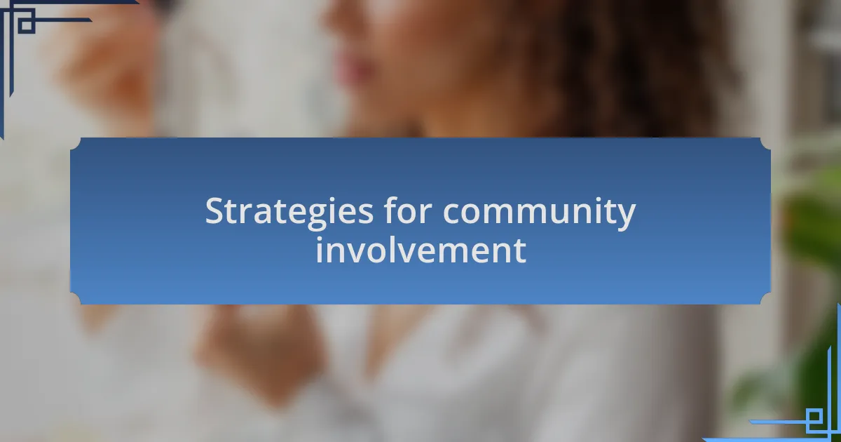 Strategies for community involvement
