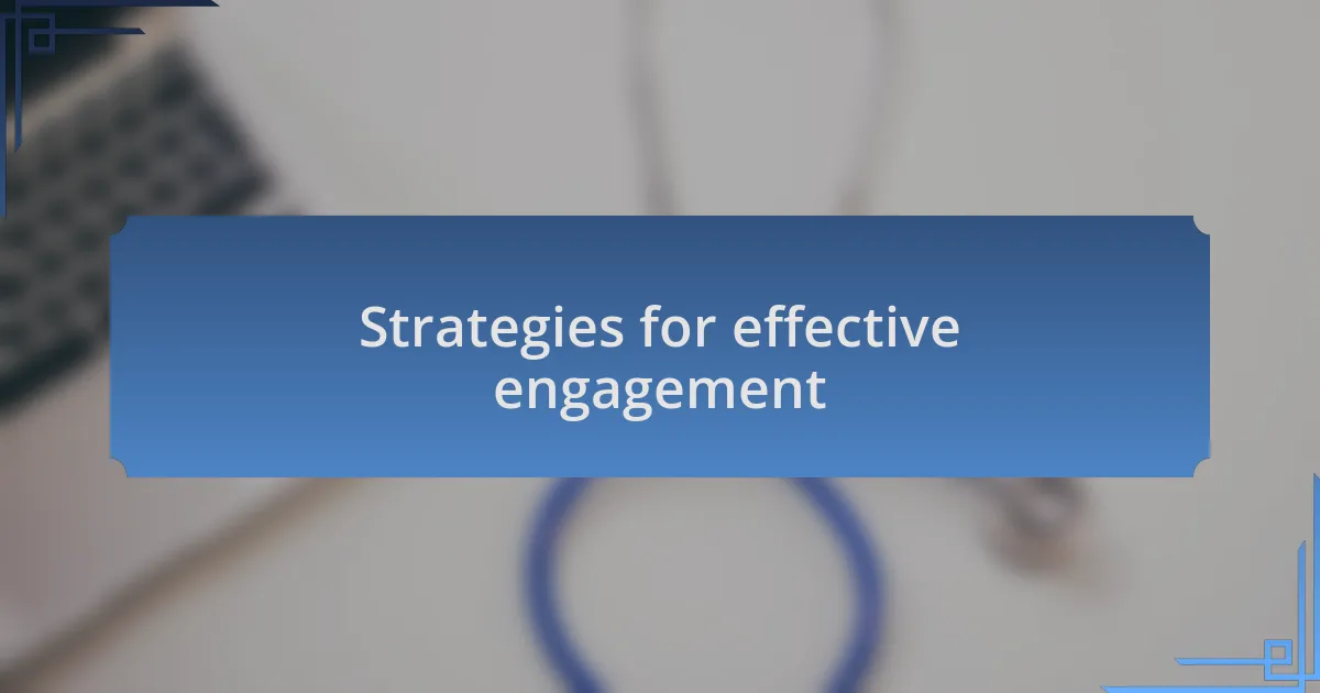 Strategies for effective engagement