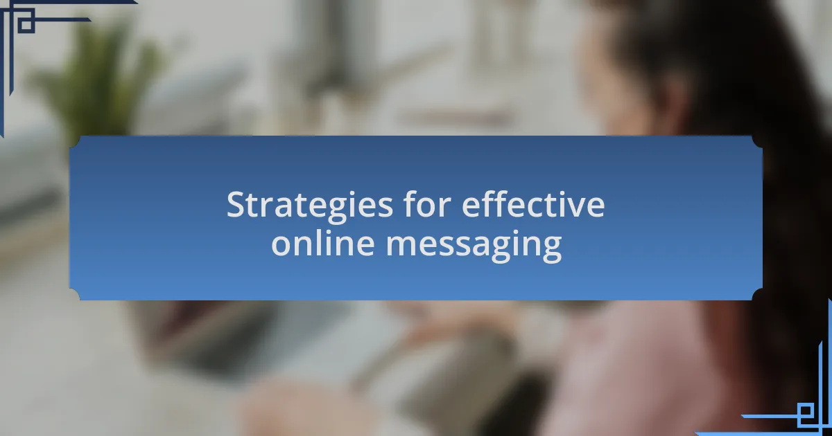 Strategies for effective online messaging