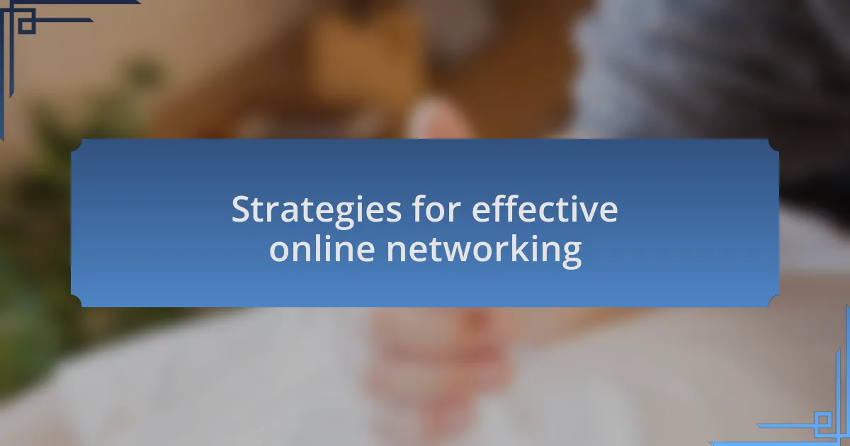 Strategies for effective online networking