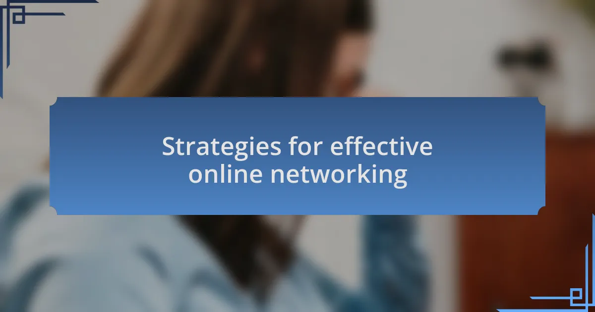 Strategies for effective online networking