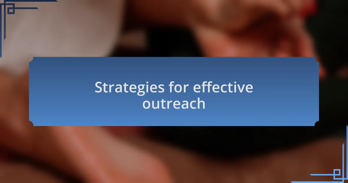 Strategies for effective outreach