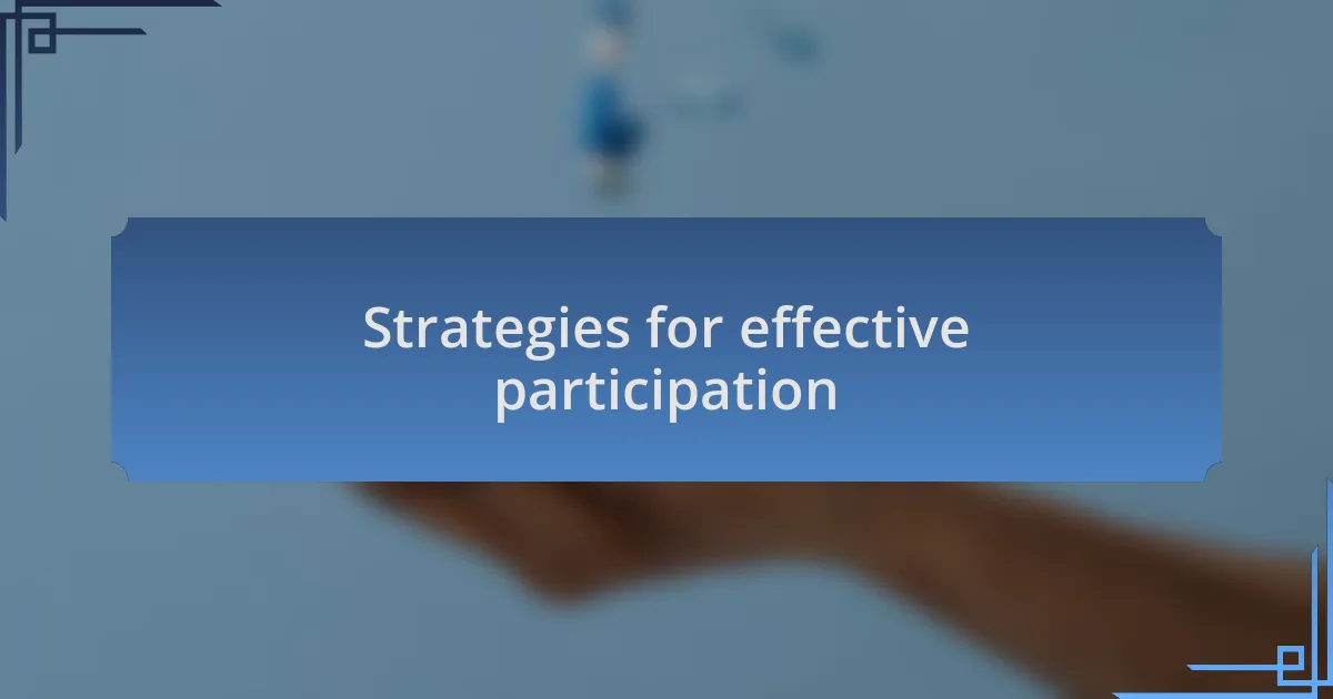 Strategies for effective participation