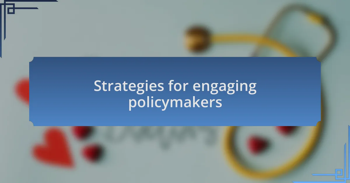 Strategies for engaging policymakers