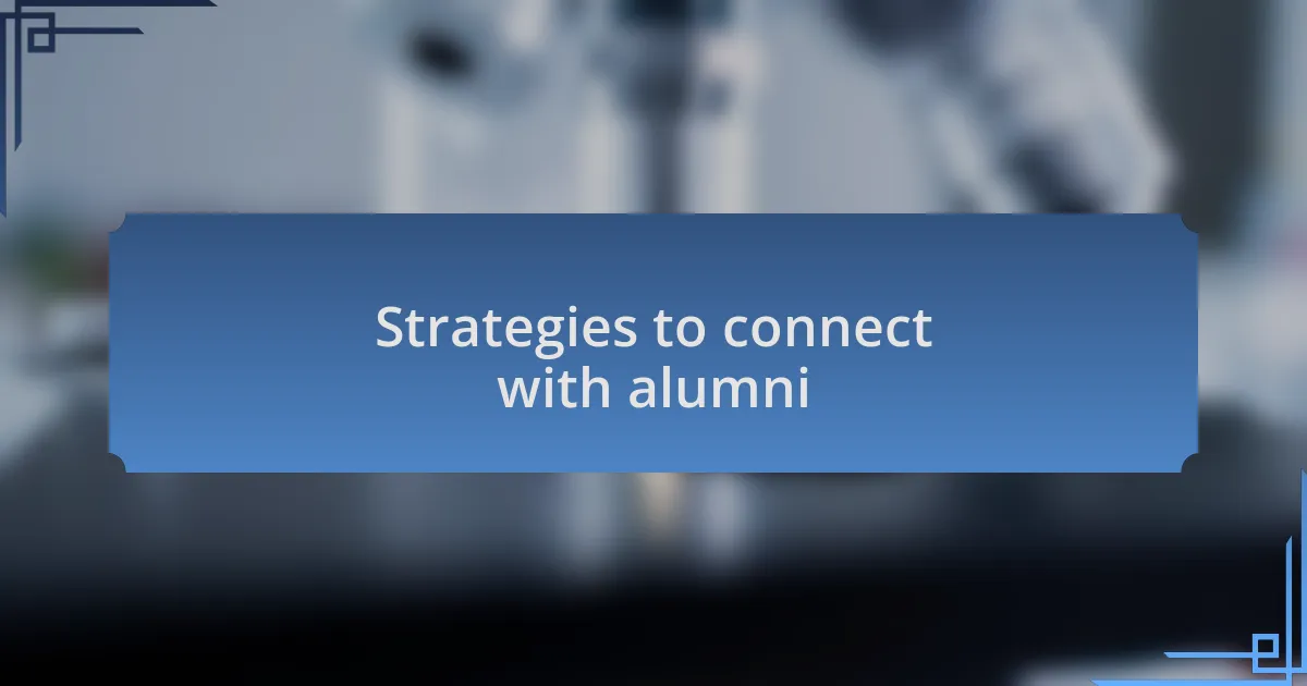 Strategies to connect with alumni