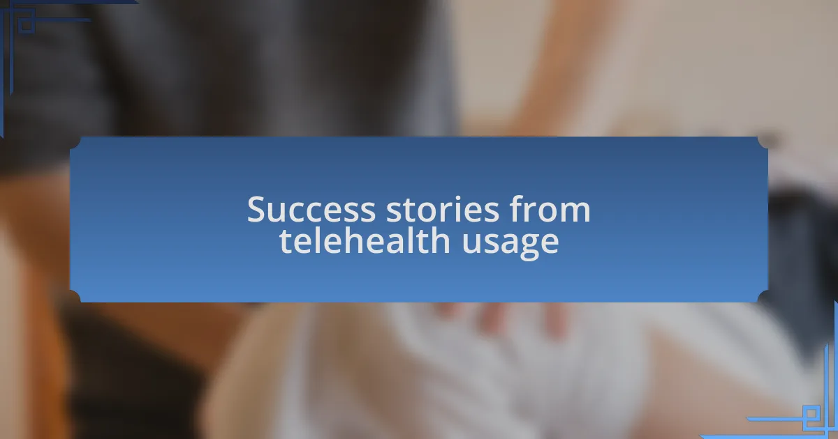 Success stories from telehealth usage