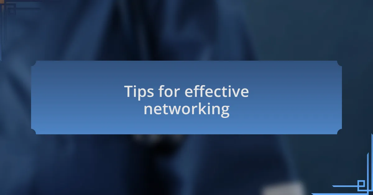 Tips for effective networking