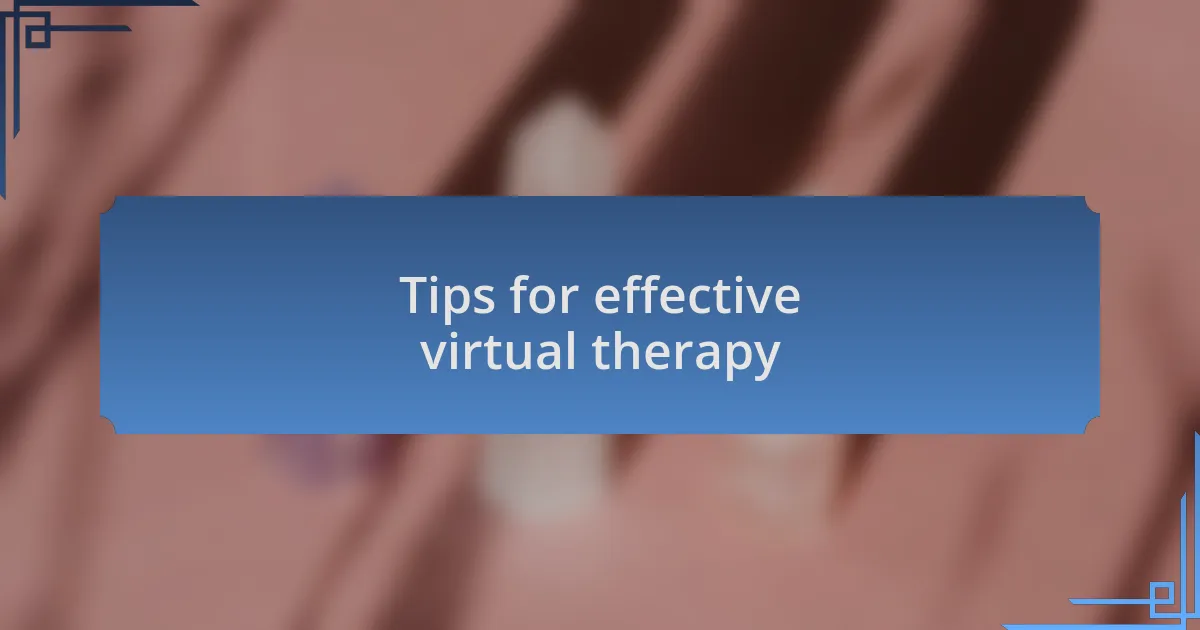 Tips for effective virtual therapy