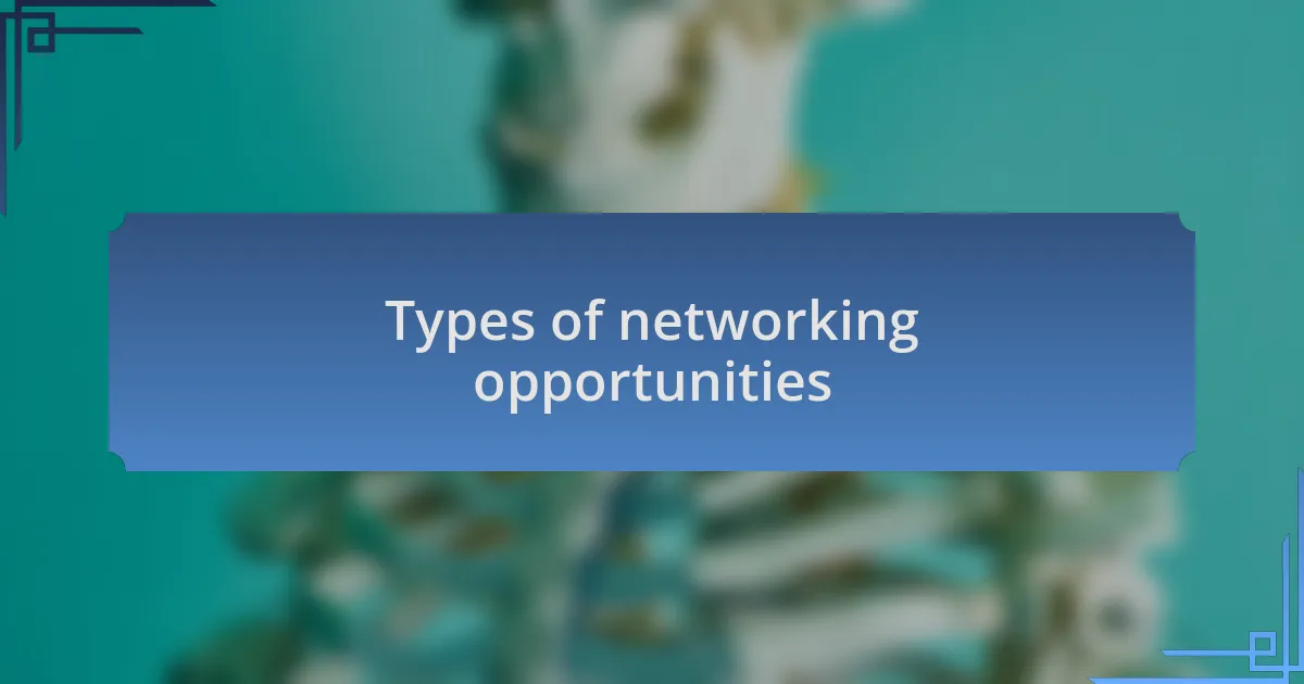 Types of networking opportunities