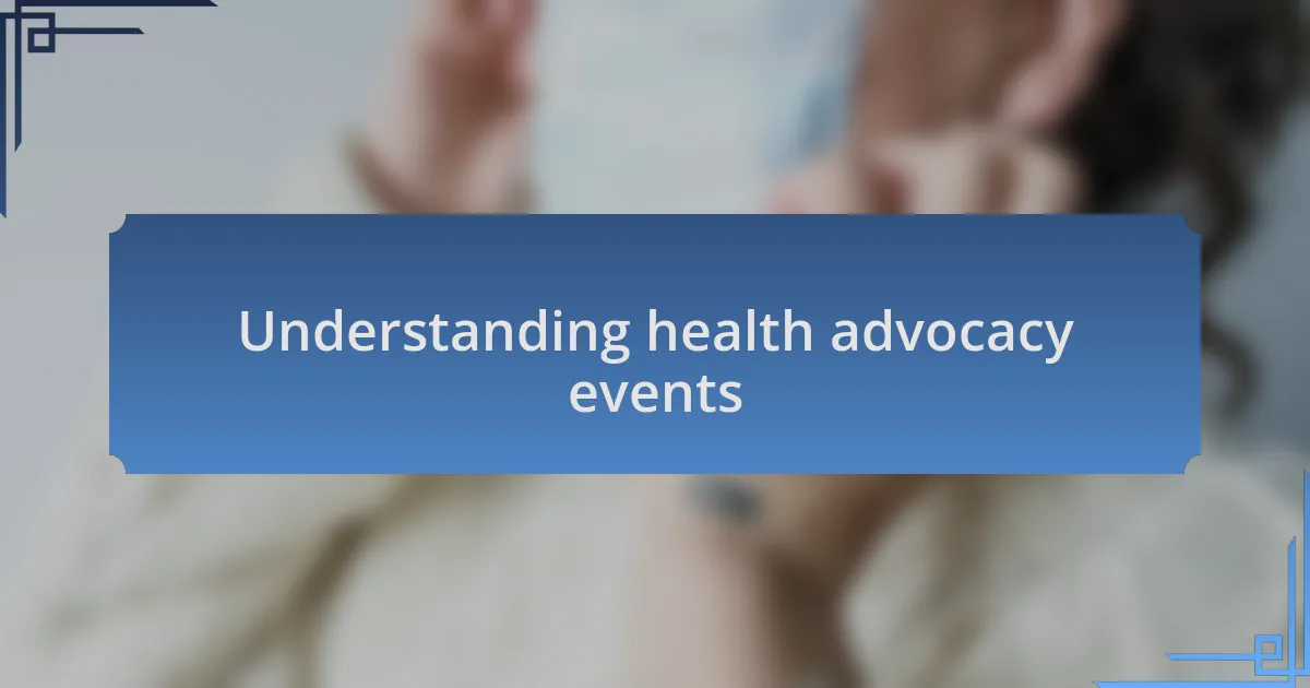 Understanding health advocacy events